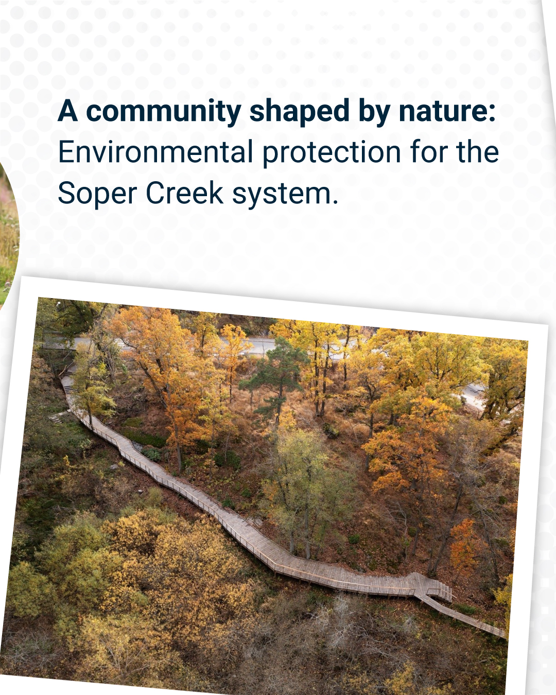 A community shaped by nature: Environmental protection for the Soper Creek system.