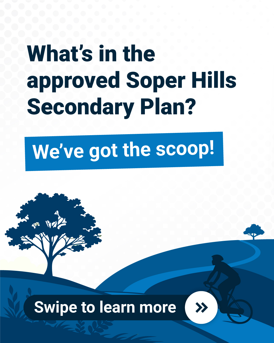 What's in the approved Soper Hills Secondary Plan? We've got the scoop!